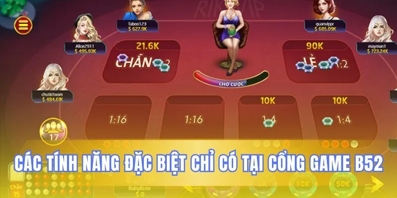 Các tiện ích duy nhất chỉ có tại B52