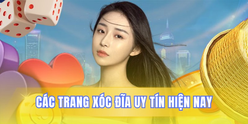 Một số nhà cái chơi xóc đĩa đỉnh cao