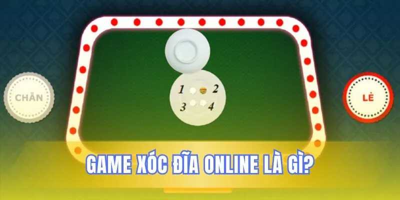 game-xoc-dia-online-la-gi