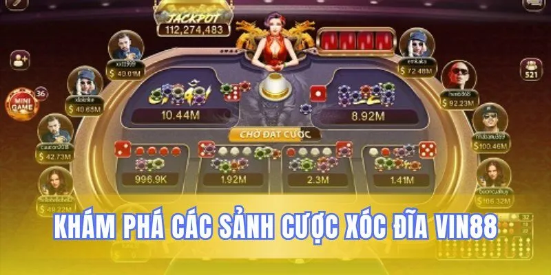 Các sảnh chơi xóc đĩa đa dạng tại Vin88