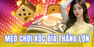 mẹo chơi xóc đĩa thắng lớn