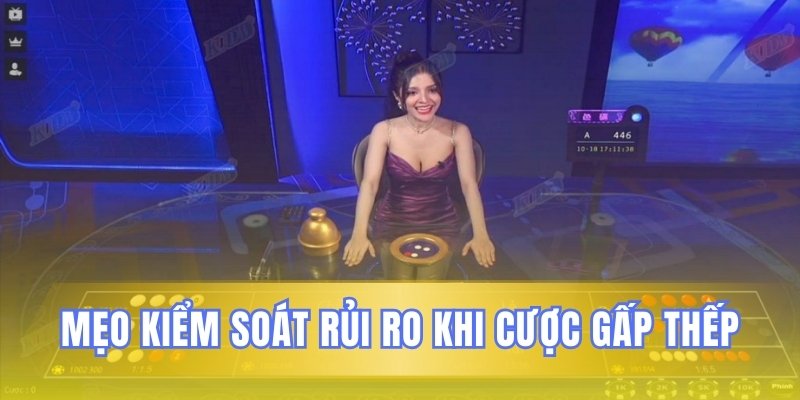 Chiến thuật kiểm soát các rủi ro khi đặt cược