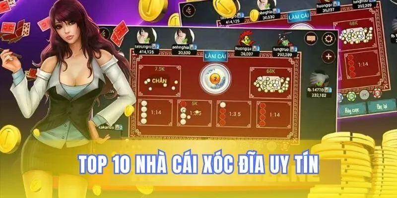 top-10-nha-cai-xoc-dia-uy-tin